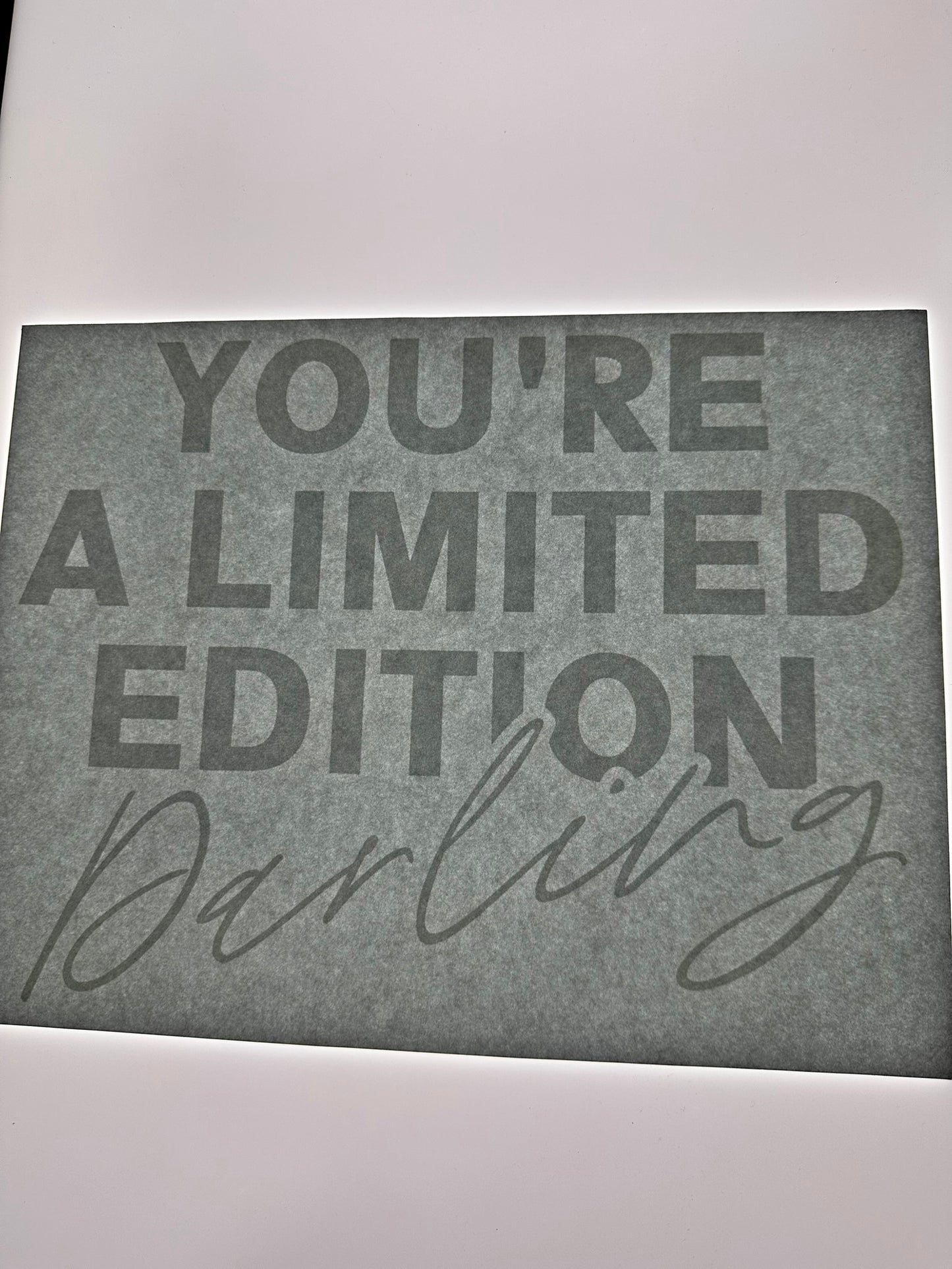 YOU'RE A LIMITED EDITION DARLING TRANSFER (WHITE)