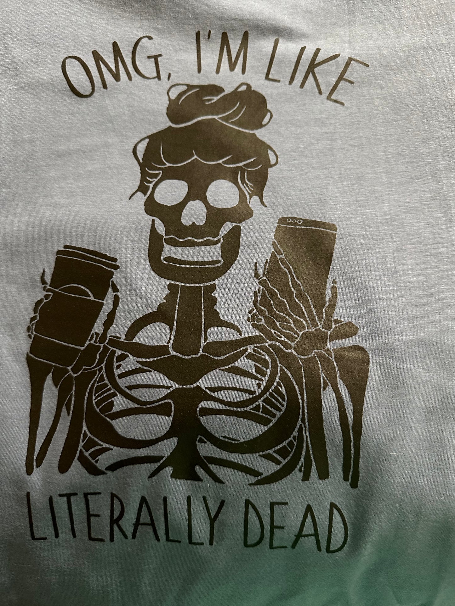 OMG IM LIKE LITERALLY DEAD SCREENPRINT TRANSFER