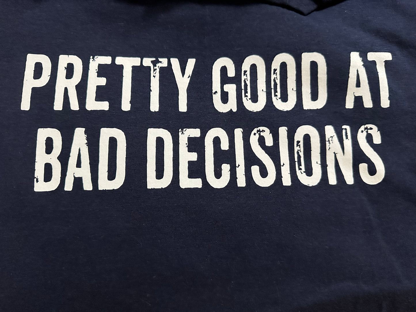 PRETTY GOOD AT BAD DECISIONS SCREENPRINT TRANSFER
