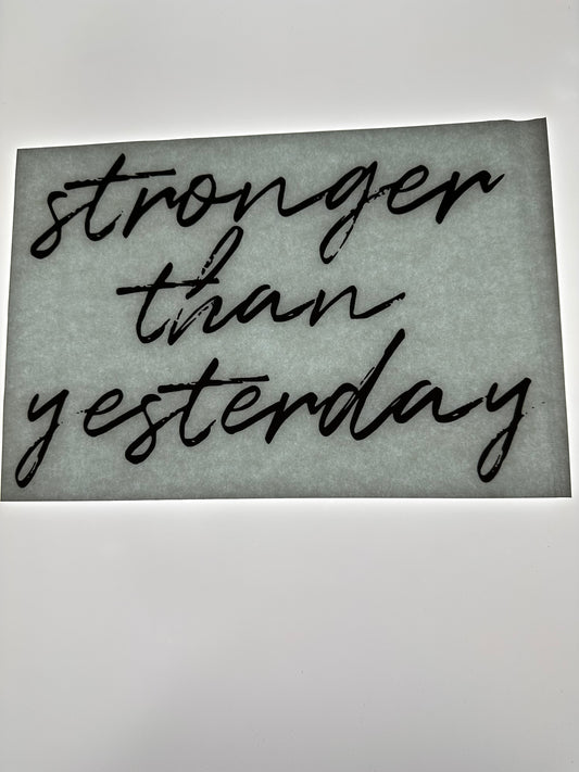 STRONGER THAN YESTERDAY TRANSFER (BLACK)
