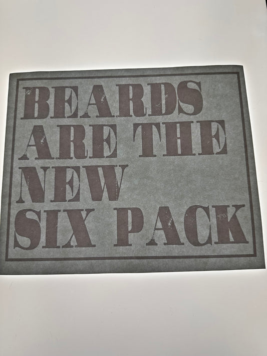BEARDS ARE THE NEW SIX PACK TRANSFER (WHITE)