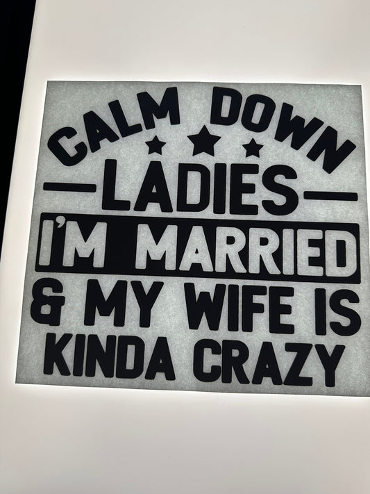CALM DOWN LADIES IM MARRIED TRANSFER (BLACK)