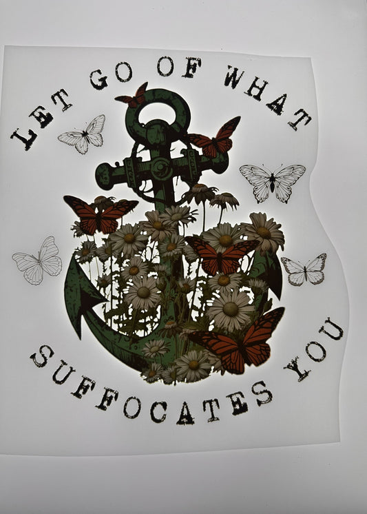 LET GO OF WHAT SUFFOCATES YOU TRANSFER (MULTICOLORED)