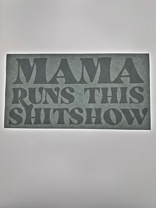 MAMA RUNS THIS SHIT SHOW (WHITE)