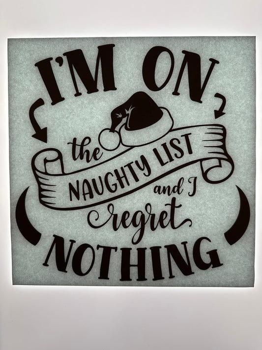 I'M ON THE NAUGHTY LIST AND I REGRET NOTHING TRANSFER (BLACK)