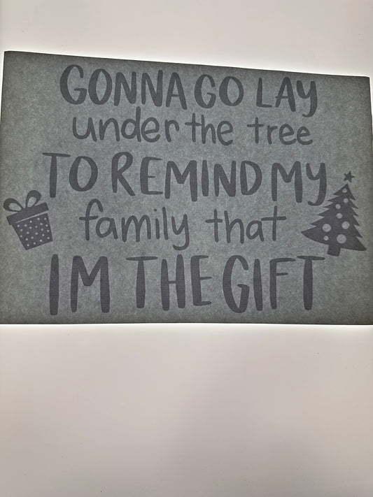 REMIND MY FAMILY THAT IM THE GIFT TRANSFER (WHITE)